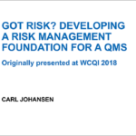 Got Risk? Developing a Risk Management Foundation for a QMS