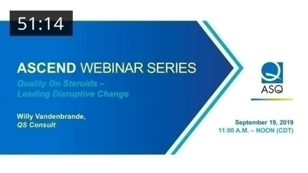 Ascend Webinar Series: Quality on Steroids–Leading Disruptive Change (Full Webinar) Featured Image