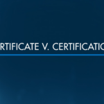 Certificate v. Certification