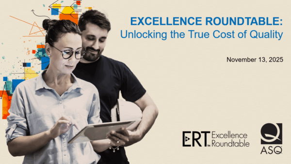 2025 Excellence Roundtable: Unlocking the True Cost of Quality