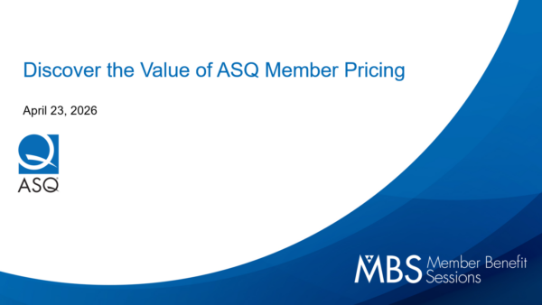 April 2026 Member Benefit Session: Discover the Value of ASQ Member Pricing